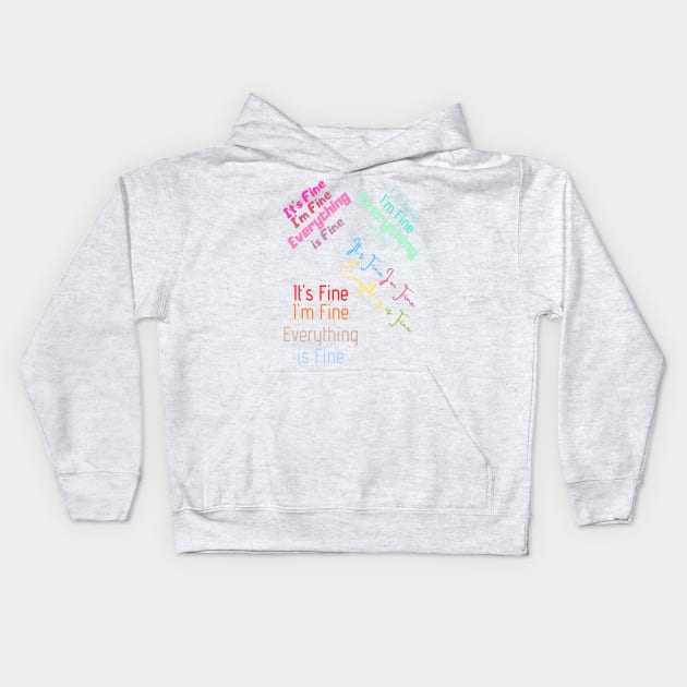 I'm fine it's fine everything is fine sticker pack Kids Hoodie by kickstart